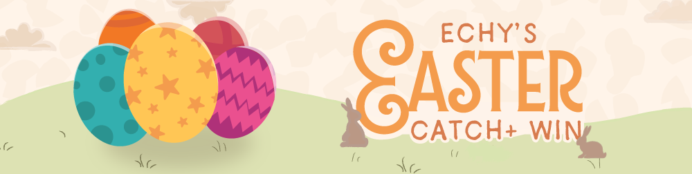 Echy's Easter Catch & Win