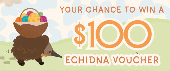 Win a $100 Echidna voucher