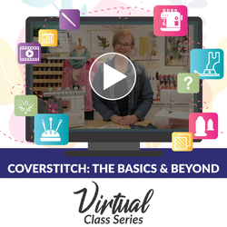 Coverstitch - The Basics & Beyond Virtual Class with Kate Marra