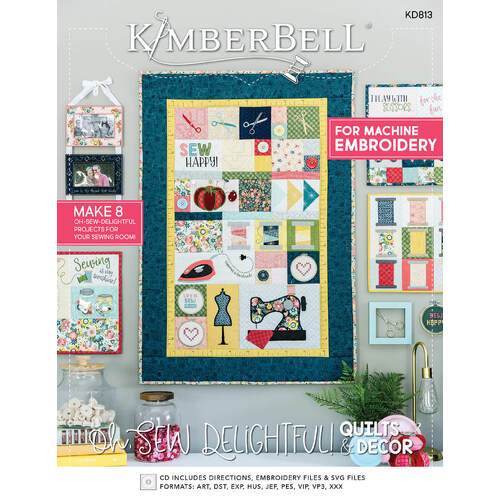 Oh Sew Delightful! Quilts & Décor Machine Embroidery Project Book