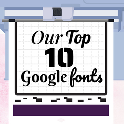Our Favorite Google Fonts for Cutting Machines main image